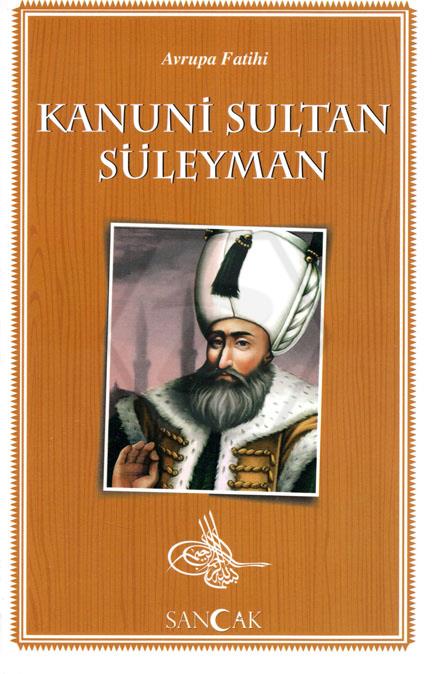 Kanuni Sultan Süleyman-Avrupa Fatihi