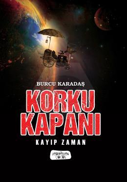 Korku Kapanı-Kayıp Zaman 