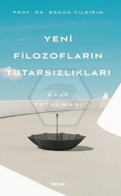 Yeni Filozofların Tutarsızlıkları Kalp Tutulması