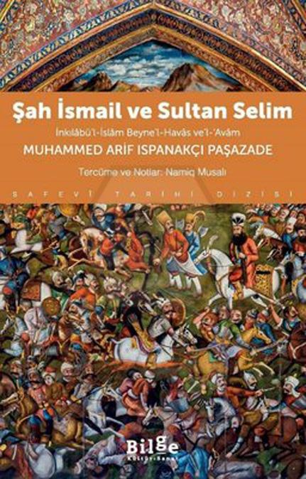 Şah İsmail Ve Sultan Selim-İnkılabüL-İslam BeyneL-Havas VeL-Avam