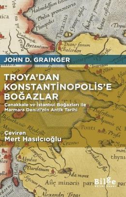 Troya’dan Konstantinopolis’e Boğazlar