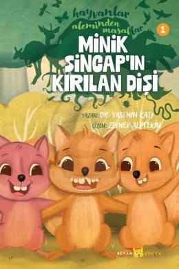 Hayvanlar Aleminden Masallar - 1 Minik Sincap ın Kırılan Dişi