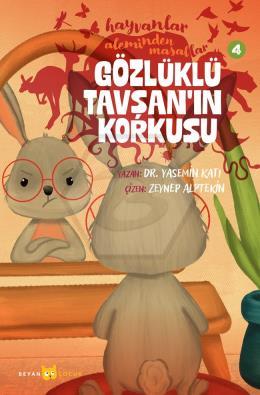 Hayvanlar Aleminden Masallar - 4 Gözlüklü Tavşan ın Korkusu
