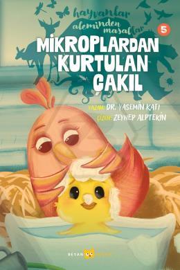Hayvanlar Aleminden Masallar - 5 Mikroplardan Kurtulan Çakıl
