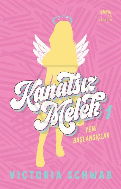 Kanatsız Melek 1 – Yeni Başlangıçlar
