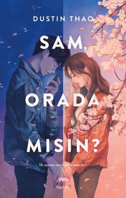 Sam. Orada Mısın?