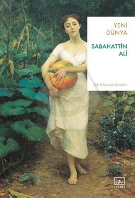 Yeni Dünya - Sabahattin Ali