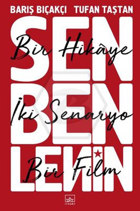 Sen Ben Lenin - Bir Hikaye İki Senaryo Bir Film