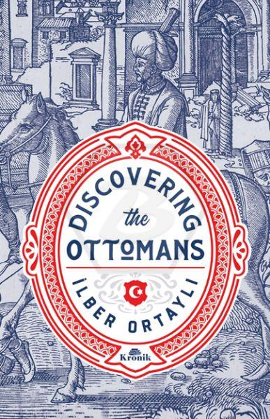 Discovering The Ottomans (Ciltsiz)