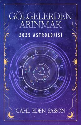 Gölgelerden Arınmak – 2025 Astrolojisi