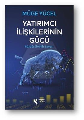 Yatırımcı İlişkilerinin Gücü;Sürdürülebilir Başarı