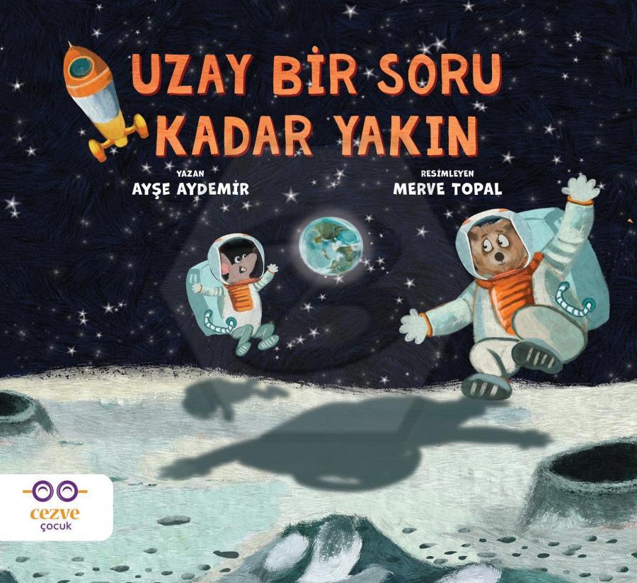 Uzay Bir Soru Kadar Yakın 