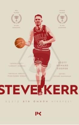 Steve Kerr- Eşşiz Bir Ömrün Hikayesi