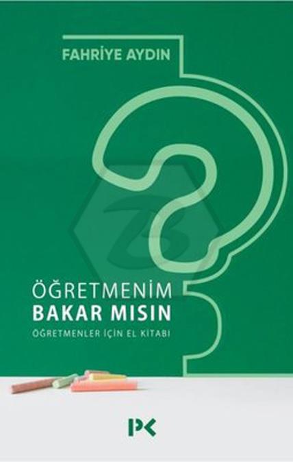 Öğretmenim Bakar mısın? Öğretmenler İçin El Kitabı
