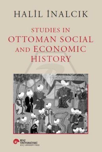 Studies In Ottoman Social and Economic History