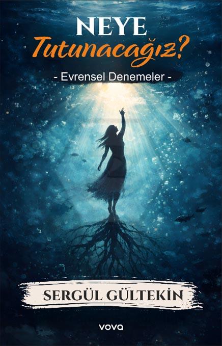 Neye Tutunacağız? - Evrensel Denemeler