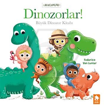 Afacanlar - Dinozorlar! Büyük Dinozor Kitabı