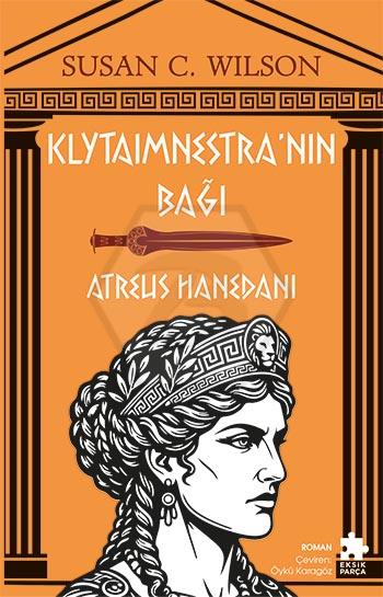 Klytaimnestra’nın Bağı - Atreus Hanedanı