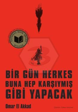 Bir Gün Herkes Buna Hep Karşıymış Gibi Yapacak