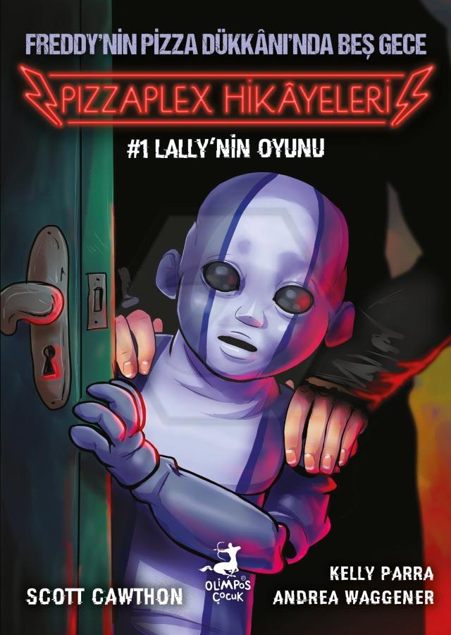 Freddy’nin Pizza Dükkanı’nda Beş Gece - Pizzaplex Hikayeleri 1 - Lally’nin Oyunu