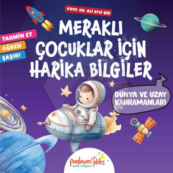 Meraklı Çocuklar İçin Harika Bilgiler - Dünya ve Uzay Kahramanları