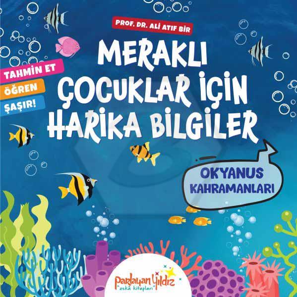 Meraklı Çocuklar İçin Harika Bilgiler - Okyanus Kahramanları