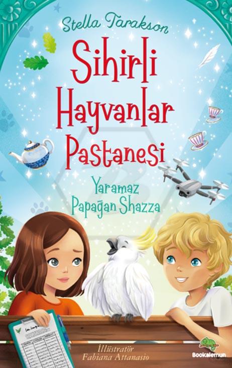 Sihirli Hayvanlar Pastanesi - Yaramaz Papağan Shazza