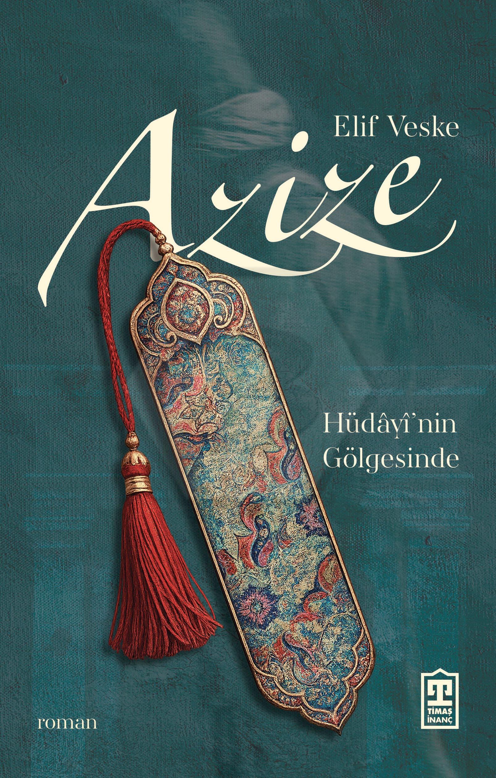 Azize - Hüdayinin Gölgesinde
