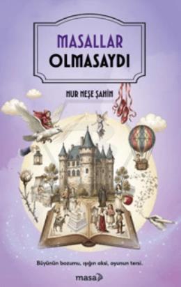 Masallar Olmasaydı