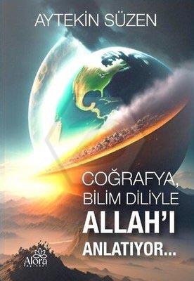 Bilim Diliyle Coğrafya Allahı Anlatıyor