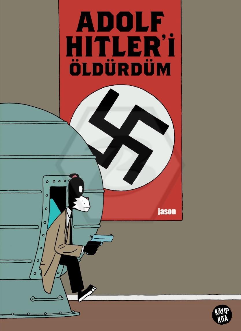 Adolf Hitler’i Öldürdüm