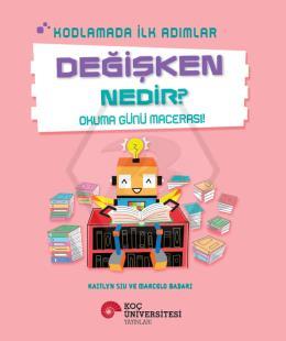 Kodlamada İlk Adımlar Değişken Nedir? Okuma Günü Macerası!