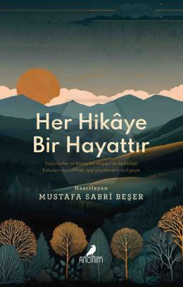 Her Hikâye Bir Hayattır