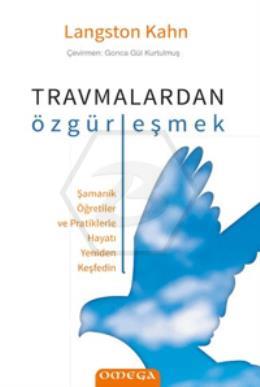 Travmalardan Özgu¨rleşmek