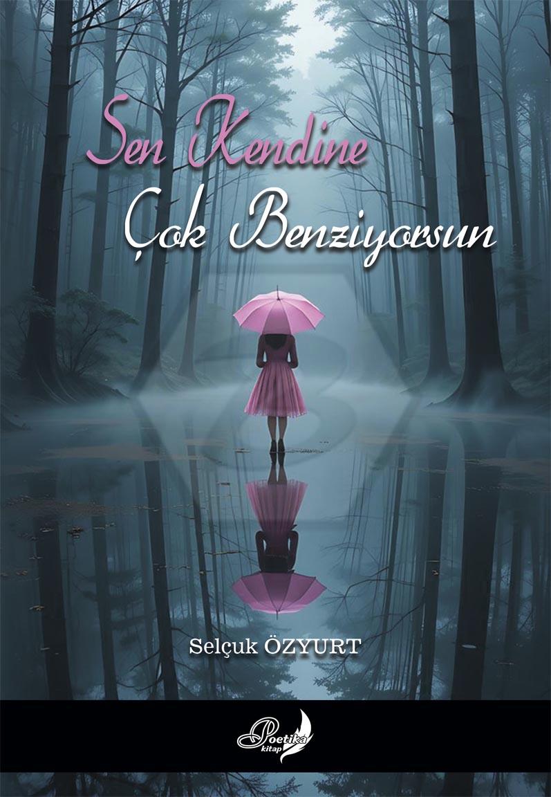 Sen Kendine Çok Benziyorsun