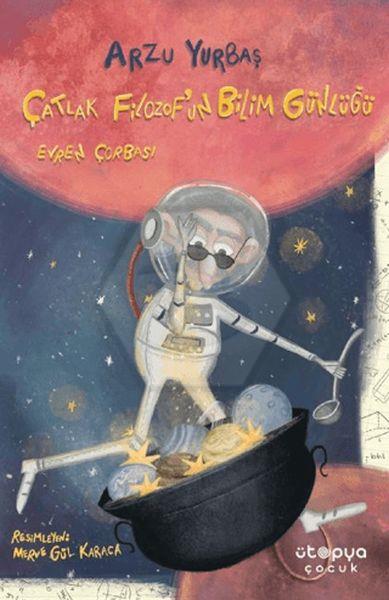 Çatlak Filozof’un Bilim Günlüğü / Evren Çorbası