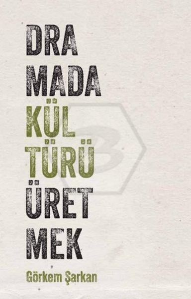 Dramada Kültürü Üretmek
