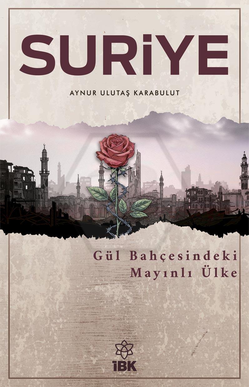 Suriye - Gül Bahçesinde Mayınlı Ülke