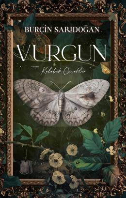 Vurgun - 1 - Kelebek Çiçekler