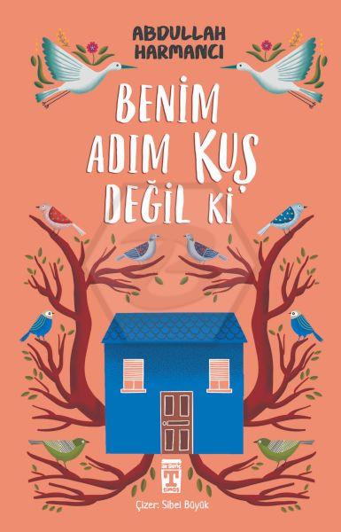 Benim Adım Kuş Değil ki