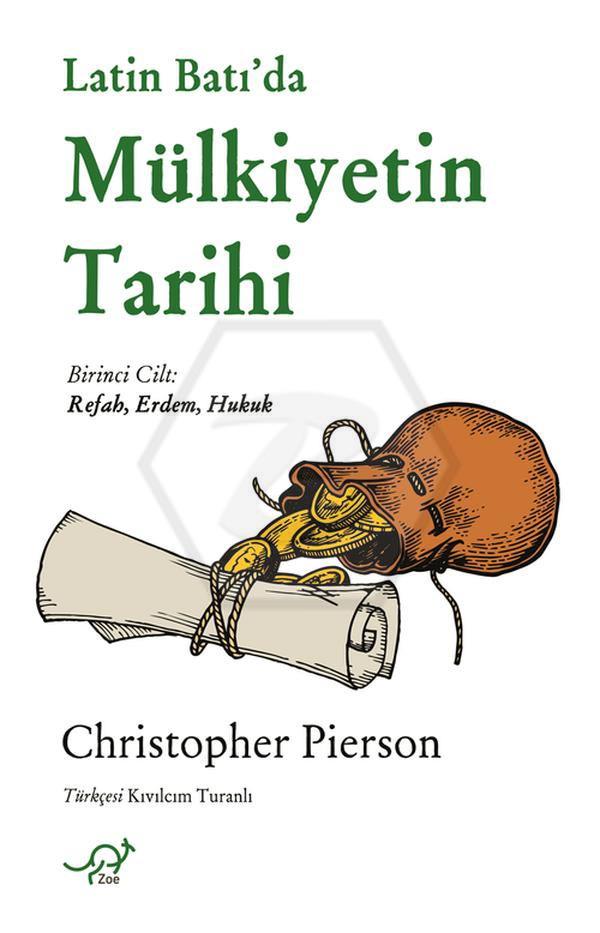 Latin Batıda Mülkiyetin Tarihi: Birinci Cilt: Refah, Erdem, Huku