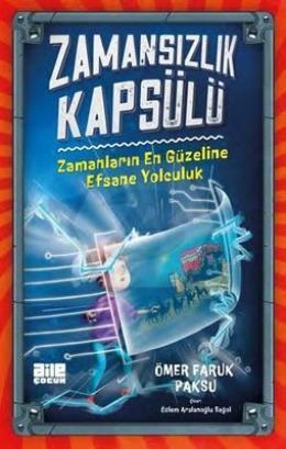 Zamansızlık Kapsülü - Zamanların En Güzeline Efsane Yolculuk