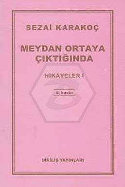 Hikayeler 1 / Meydan Ortaya Çıktığında