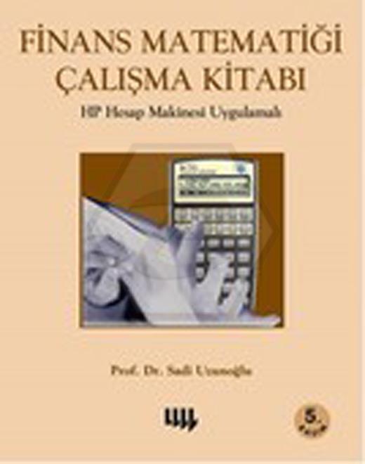 Finans Matematiği Çalışma Kitabı (6. Basım) - Hp Hesap Makinesi Uygulamalı
