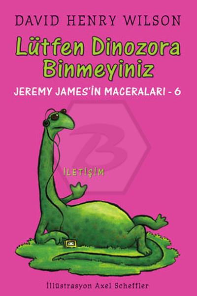 Lütfen Dinozora Binmeyiniz  -Jeremy Jamesİn Maceraları-6