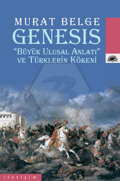Genesis - Büyük Ulusal Anlatı Ve Türklerin Kökeni