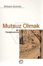 Mutsuz Olmak: Bir Yüreklendirme