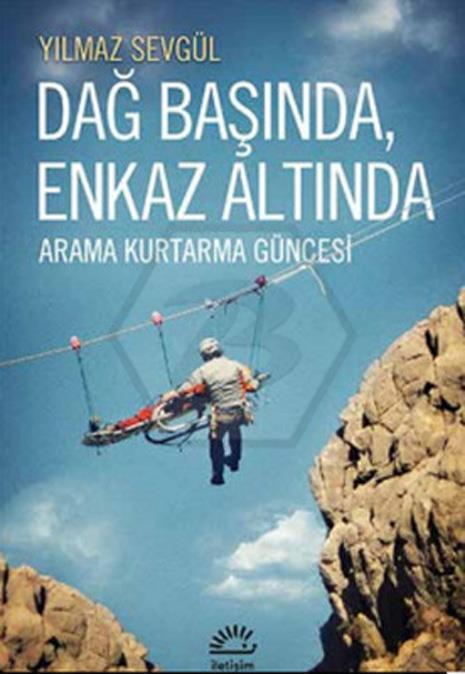 Dağ Başında. Enkaz Altında Arama Kurtarma Güncesi