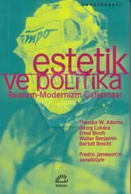 Estetik Ve Politika - Realizm-Modernizm Çatışması