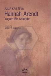 Hannah Arent: Yaşam Bir Anlatıdır